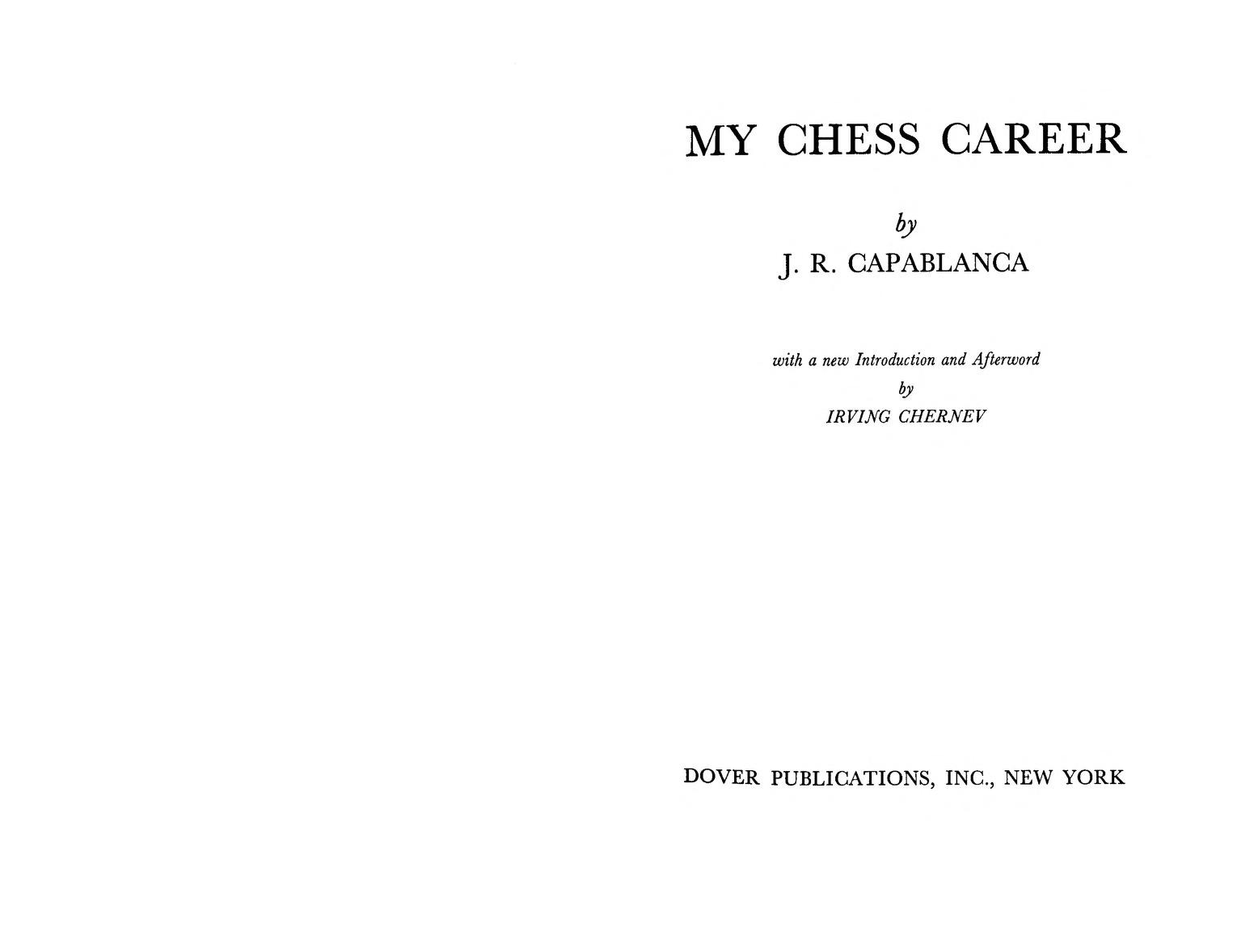 15748865 A Jose Raul My Chess Career : Free Download, Borrow, and Streaming  : Internet Archive